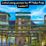 Luhut dan Isu PT Toba Pulp Lestari Membongkar Kegaduhan yang Menggema di Publik
