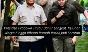 Presiden Prabowo Tinjau Banjir Langkat, Keluhan Warga hingga Ribuan Rumah Rusak Jadi Sorotan Presiden Prabowo Tinjau Banjir Langkat, Keluhan Warga hingga Ribuan Rumah Rusak Jadi Sorotan